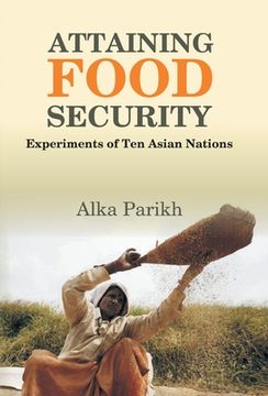 portada Attaining Food Security: Experiments of Asian Nations (en Inglés)