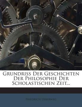portada Grundriss Der Geschichten Der Philosophie Der Scholastischen Zeit... (in German)
