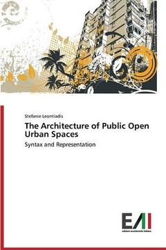 portada The Architecture of Public Open Urban Spaces