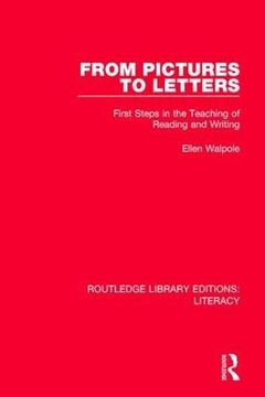 portada From Pictures to Letters: First Steps in the Teaching of Reading and Writing (Routledge Library Editions: Literacy) (en Inglés)