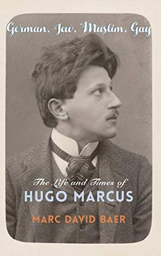 portada German, Jew, Muslim, Gay: The Life and Times of Hugo Marcus (Religion, Culture, and Public Life)