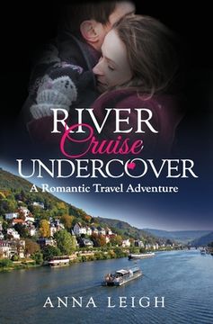 portada River Cruise Undercover: A Romantic Travel Adventure (en Inglés)