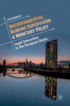 portada Macroprudential Banking Supervision & Monetary Policy: Legal Interaction in the European Union