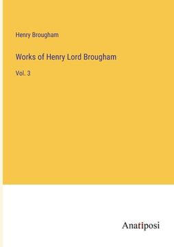portada Works of Henry Lord Brougham: Vol. 3 (en Inglés)