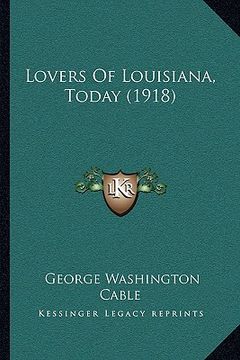 portada lovers of louisiana, today (1918) (en Inglés)