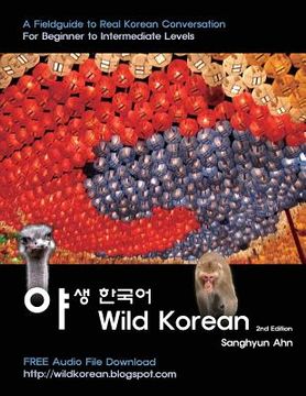 portada Wild Korean: A Fieldguide to Real Korean Conversation (in English)