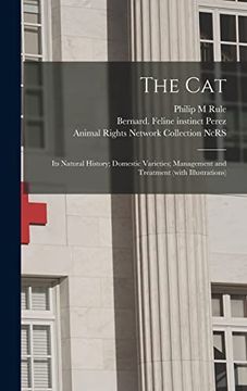portada The Cat: Its Natural History; Domestic Varieties; Management and Treatment (With Illustrations) (en Inglés)