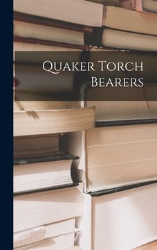 portada Quaker Torch Bearers (en Inglés)