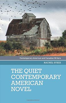 portada The Quiet Contemporary American Novel (Contemporary American and Canadian Writers Mup) (in English)