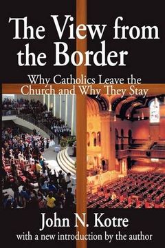 portada The View From the Border: Why Catholics Leave the Church and why They Stay 