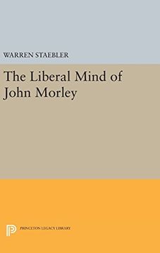 portada Liberal Mind of John Morley (Princeton Legacy Library) (en Inglés)