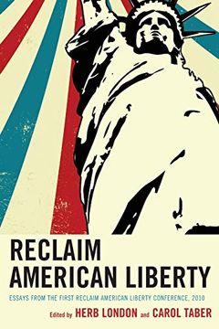 portada Reclaim American Liberty: Essays From the First Reclaim American Liberty Conference, 2010 (en Inglés)