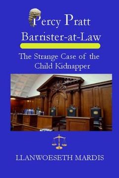 portada Percy Pratt - Barrister-at-Law: The Strange Case of the Child Kidnapper (en Inglés)