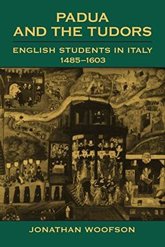portada Padua and the Tudors: English Students in Italy, 1485-1603 (en Inglés)