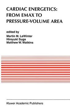 portada Cardiac Energetics: From Emax to Pressure-Volume Area (Developments in Cardiovascular Medicine) (en Inglés)