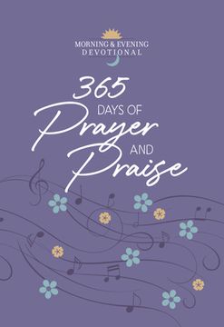 portada 365 Days of Prayer and Praise: Morning & Evening Devotional (Morning & Evening Devotionals) (in English)