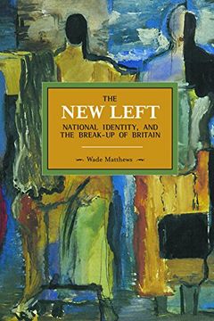 portada The New Left, National Identity, and the Break-Up of Britain (Historical Materialism)