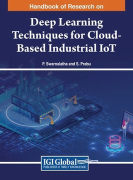 portada Handbook of Research on Deep Learning Techniques for Cloud-Based Industrial IoT (in English)