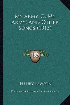portada my army, o, my army! and other songs (1915) (en Inglés)