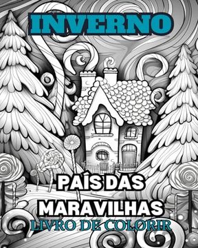 portada MARAVILHAS DO INVERNO Livro de colorir para adultos: Com cenas de inverno, árvores nevadas, animais fofos e muito mais.