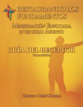 portada Restaurando los Fundamentos Ministracion Enfocada en un solo Asunto: RTF Issue-Focused Receiver's Guide in Spanish