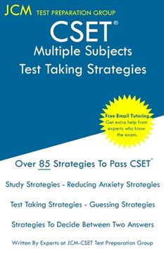 portada CSET Multiple Subjects - Test Taking Strategies: CSET 101, CSET 214, and CSET 103 - Free Online Tutoring - New 2020 Edition - The latest strategies to (en Inglés)