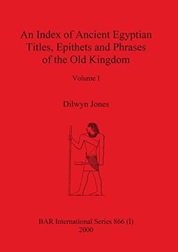 portada An Index of Ancient Egyptian Titles, Epithets and Phrases of the Old Kingdom Volume I (BAR International Series)