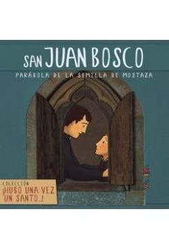 portada San Juan Bosco: Parábola de la semilla de mostaza (Hubo una vez un santo...)
