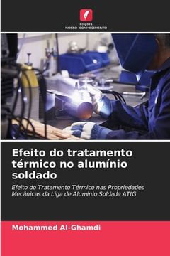 portada Efeito do tratamento térmico no alumínio soldado (in Portuguese)