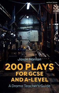 portada 200 Plays for Gcse and A-Level Performance: A Drama Teacher'S Guide (en Inglés)