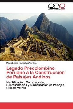 Libro legado precolombino peruano a la construcci n de paisajes andinos ...