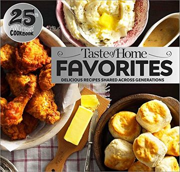 portada Taste of Home Favorites--25Th Anniversary Edition: Delicious Recipes Shared Across Generations (en Inglés)