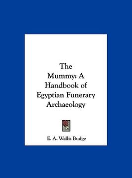 portada the mummy: a handbook of egyptian funerary archaeology