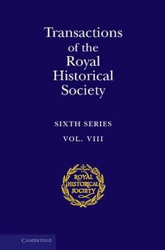 portada Transactions of the Royal Historical Society: Volume 8: Sixth Series (Royal Historical Society Transactions) (en Inglés)