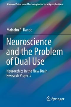 portada Neuroscience and the Problem of Dual Use: Neuroethics in the New Brain Research Projects (en Inglés)