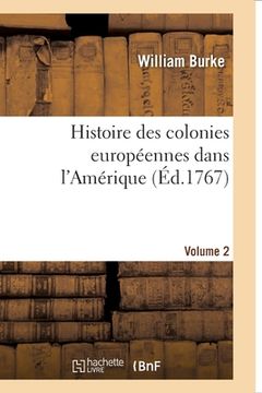 portada Histoire Des Colonies Européennes Dans l'Amérique. Vol.2 (in French)