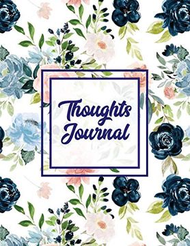 portada Thoughts Journal: Positive Writing Notes, Lined With Prompts, Self Questions & Life Memories , Write in Daily Notebook, Every day Diary, Record Book (en Inglés)