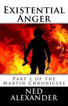 portada Existential Anger: Part 1 of the Martin Chronicles (in English)