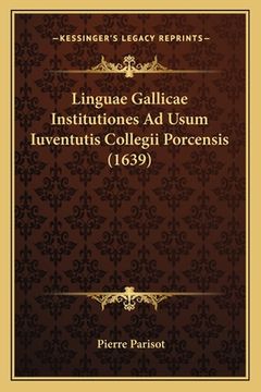 portada Linguae Gallicae Institutiones Ad Usum Iuventutis Collegii Porcensis (1639) (en Latin)