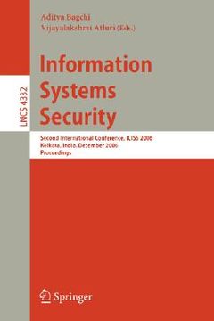 portada information systems security: second international conference, iciss 2006, kolkata, india, december 19-21, 2006, proceedings