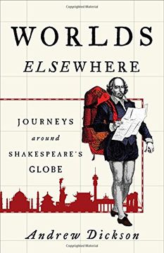 portada Worlds Elsewhere: Journeys Around Shakespeare's Globe (en Inglés)