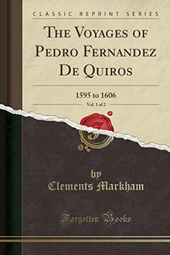 portada The Voyages of Pedro Fernandez de Quiros, Vol. 1 of 2: 1595 to 1606 (Classic Reprint) (in English)
