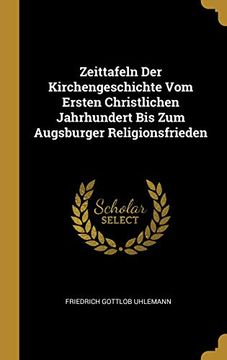 portada Zeittafeln Der Kirchengeschichte Vom Ersten Christlichen Jahrhundert Bis Zum Augsburger Religionsfrieden (en Alemán)