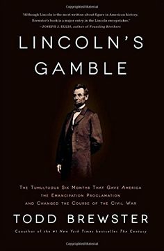 portada Lincoln's Gamble: The Tumultuous Six Months That Gave America the Emancipation Proclamation and Changed the Course of the Civil War (in English)