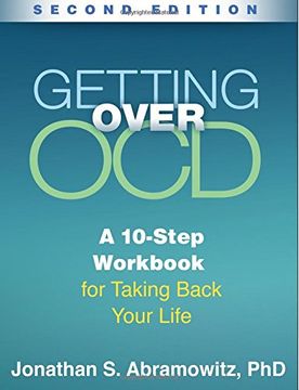 portada Getting Over Ocd, Second Edition: A 10-Step Workbook for Taking Back Your Life (The Guilford Self-Help Workbook Series) (libro en inglés)