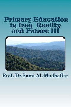 portada Primary Education in Iraq Reality and Future III: Education in Iraq (en Inglés)