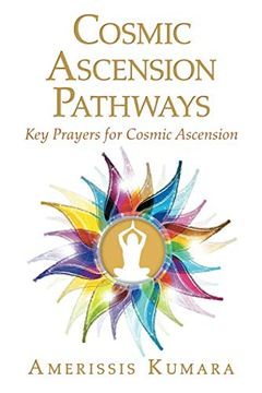 portada Cosmic Ascension Pathways: Key Prayers for Cosmic Ascension (en Inglés)