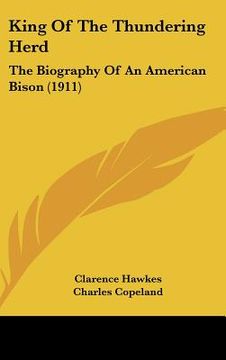 portada king of the thundering herd: the biography of an american bison (1911) (en Inglés)