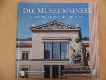 portada Die Museumsinsel: Geschichte und Geschichten. Für die Staatlichen Museen zu Berlin Herausgegeben von Olivia Zorn, Christina Hanus (en Alemán)