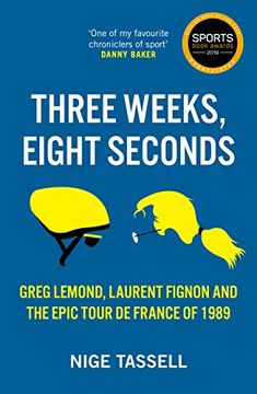 portada Three Weeks, Eight Seconds: The Epic Tour de France of 1989 (en Inglés)